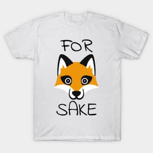 For Fox Sake T-Shirt